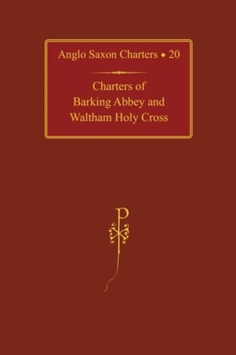 Charters of Barking Abbey and Waltham Holy Cross