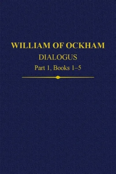 William of Ockham, Dialogus: Part 1 Books 1-5