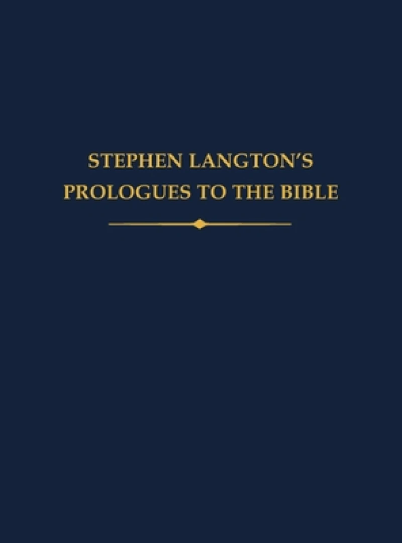 Stephen Langton`s Prologues to the Bible