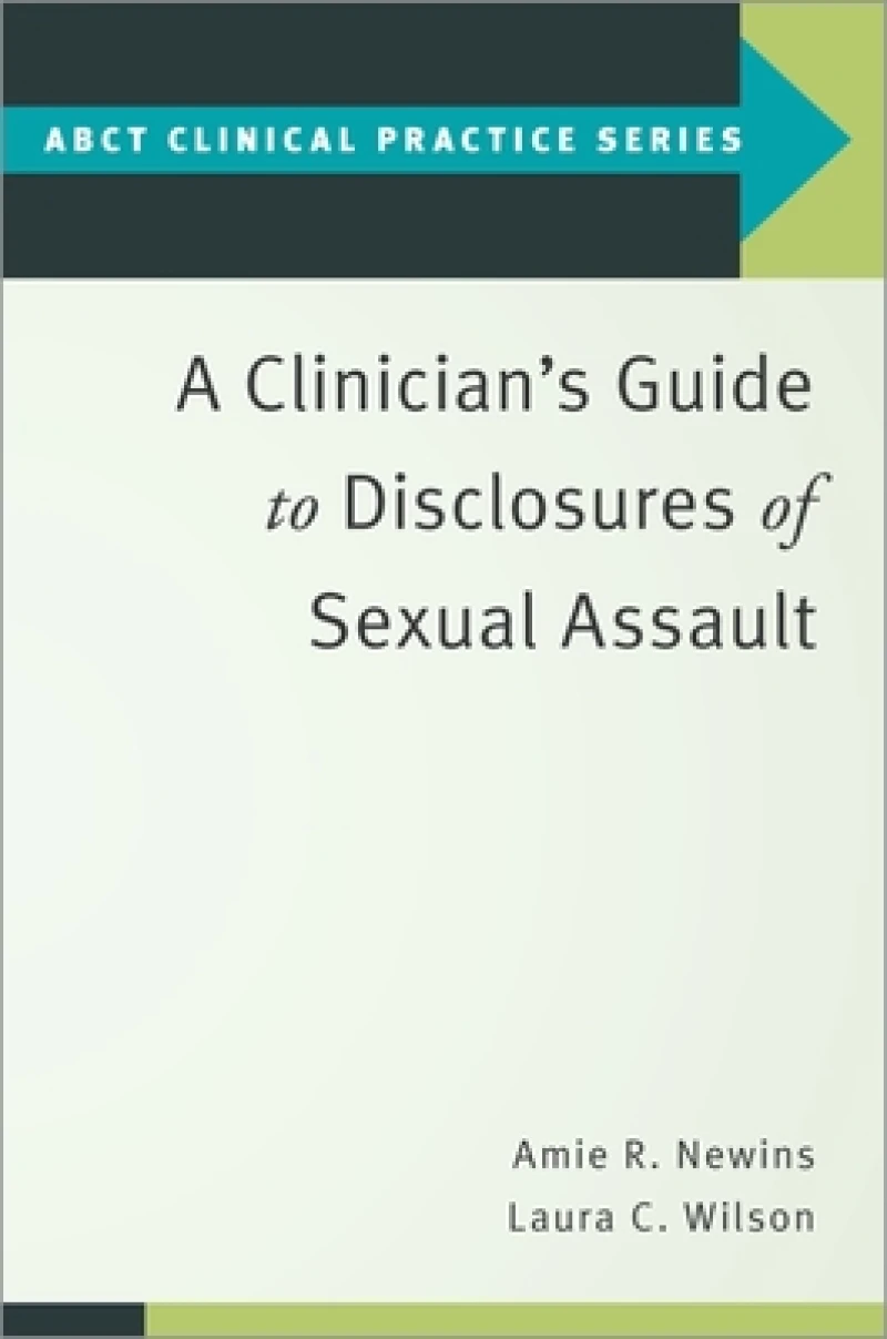 A Clinician's Guide to Disclosures of Sexual Assault
