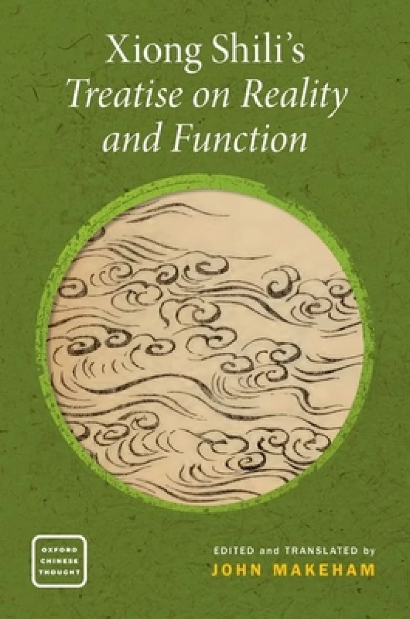 Xiong Shili''s Treatise on Reality and Function