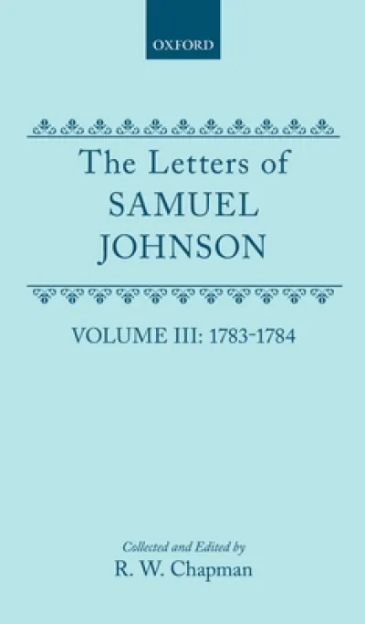 The Letters of Samuel Johnson with Mrs Thrale's Genuine Letters to Him