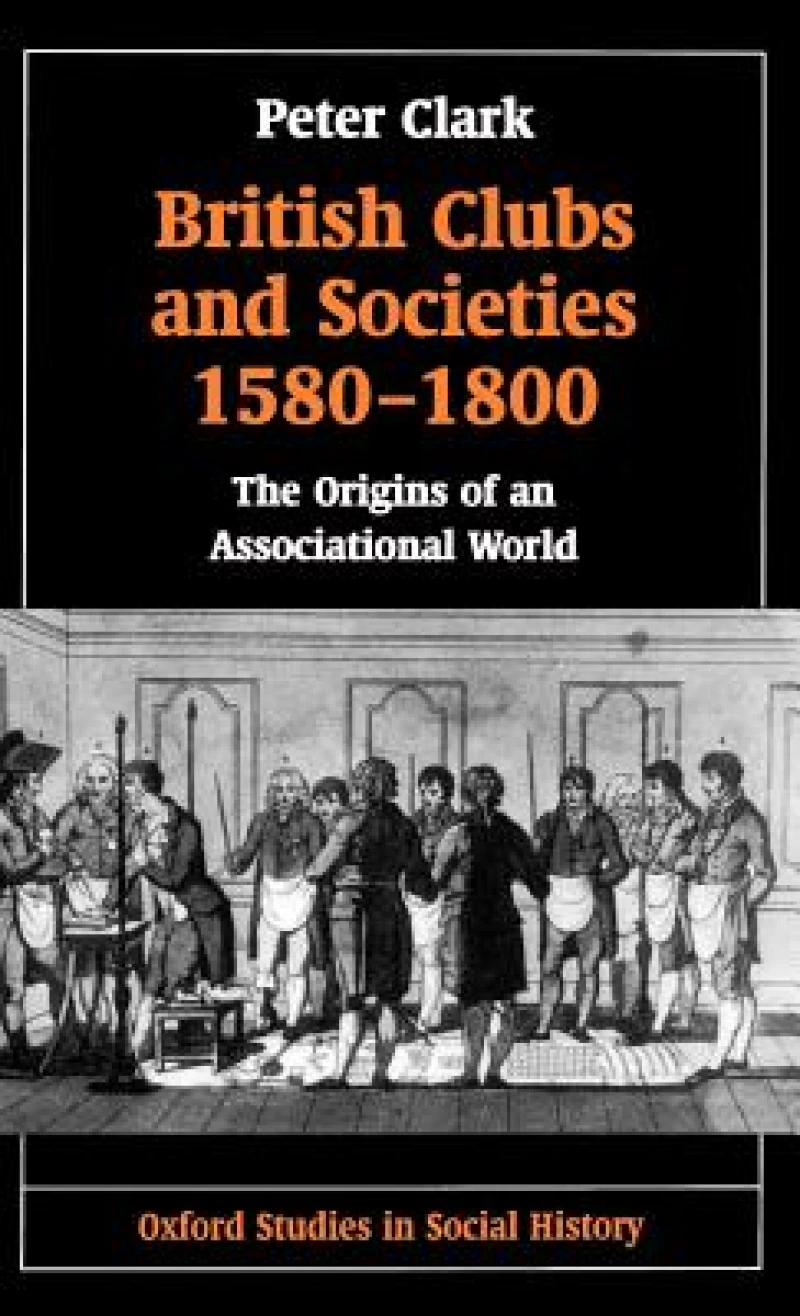 British Clubs and Societies 1580-1800