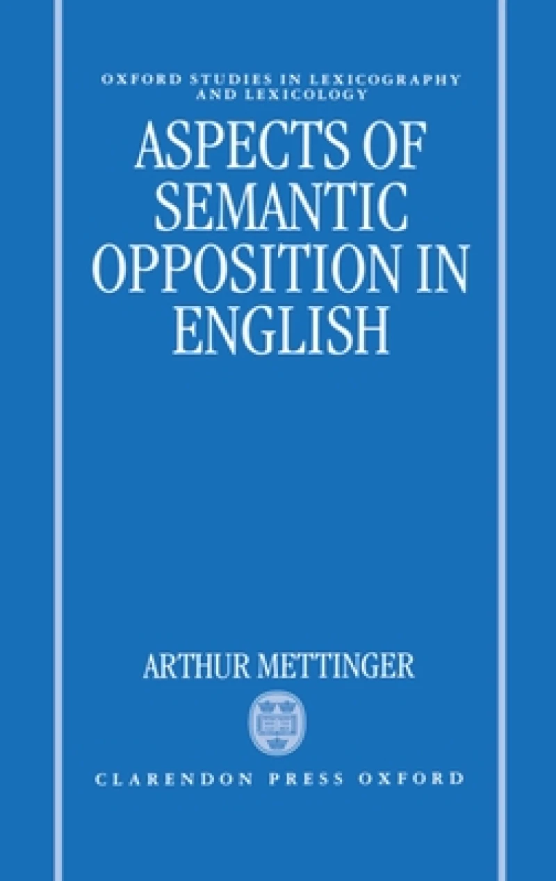 Aspects of Semantic Opposition in English