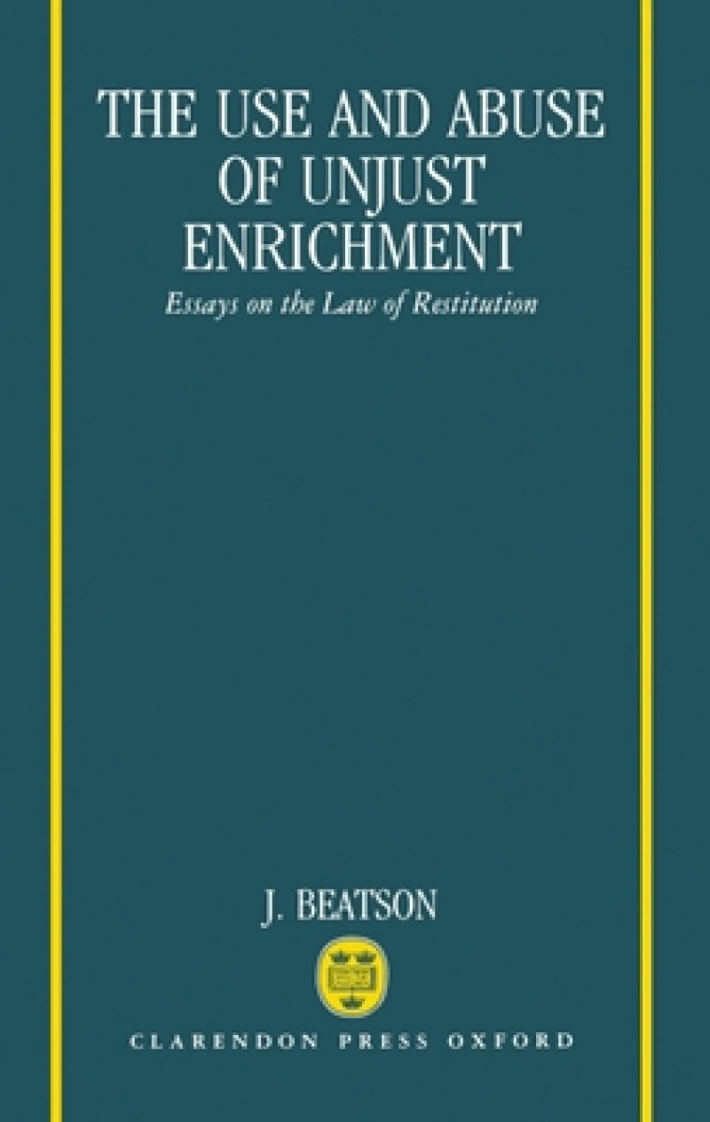 The Use and Abuse of Unjust Enrichment