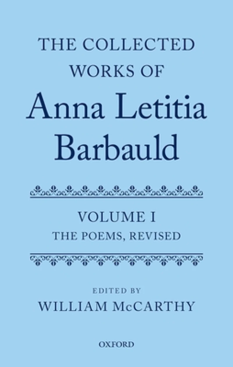 The Collected Works of Anna Letitia Barbauld: Anna Letitia Barbauld: The Poems, Revised