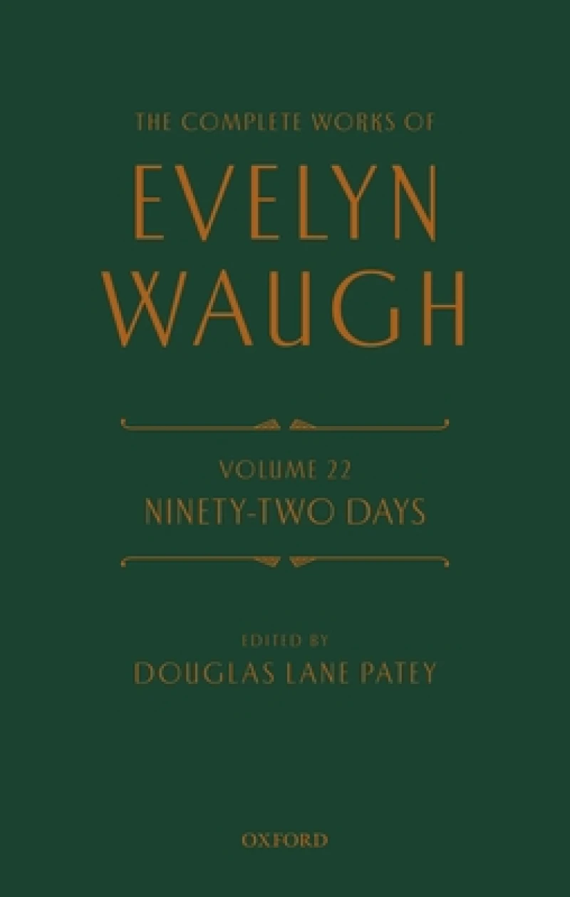 The Complete Works of Evelyn Waugh: Ninety-Two Days