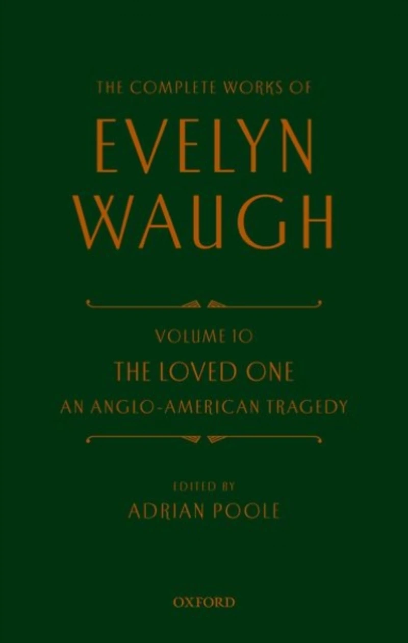 Complete Works of Evelyn Waugh: The Loved One