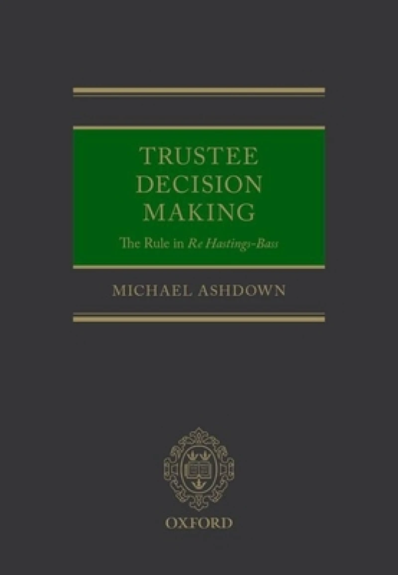 Trustee Decision Making: The Rule in Re Hastings-Bass