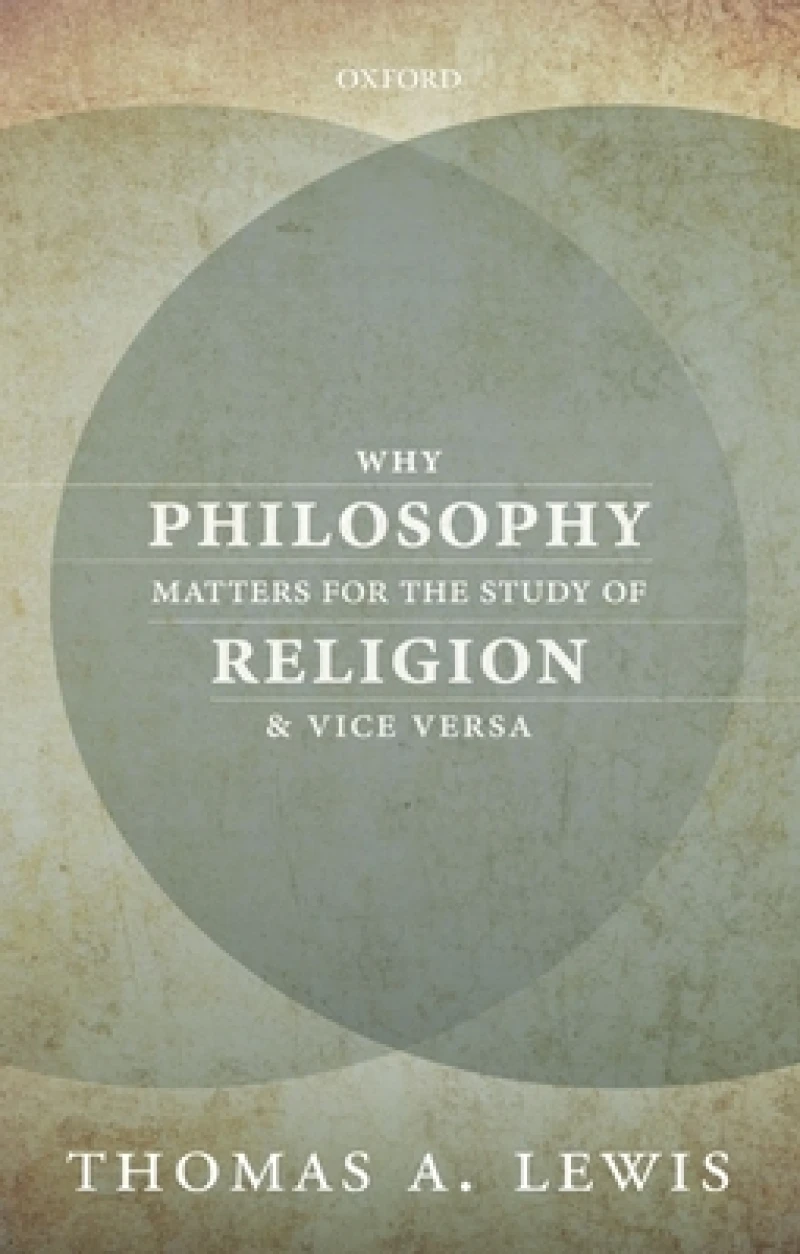 Why Philosophy Matters for the Study of Religion--and Vice Versa