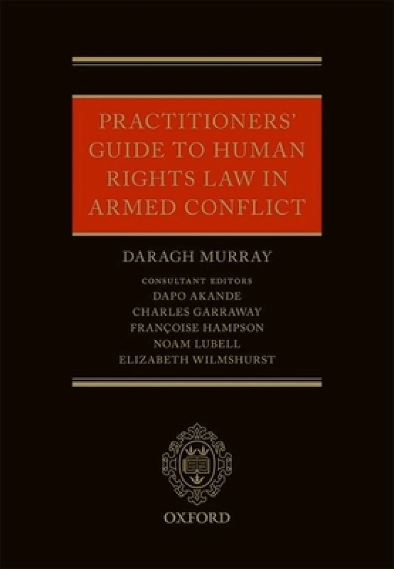 Practitioners' Guide to Human Rights Law in Armed Conflict
