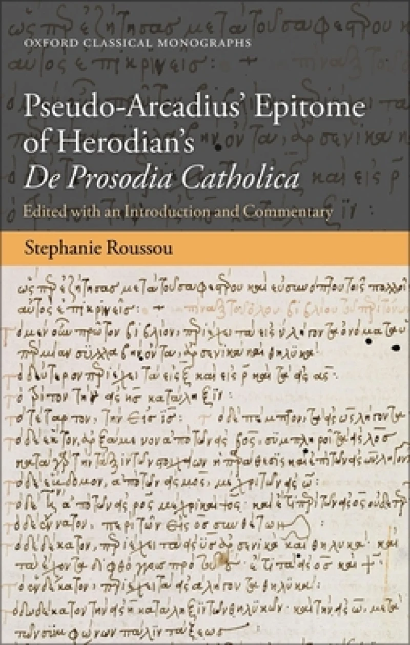 Pseudo-Arcadius' Epitome of Herodian's De Prosodia Catholica