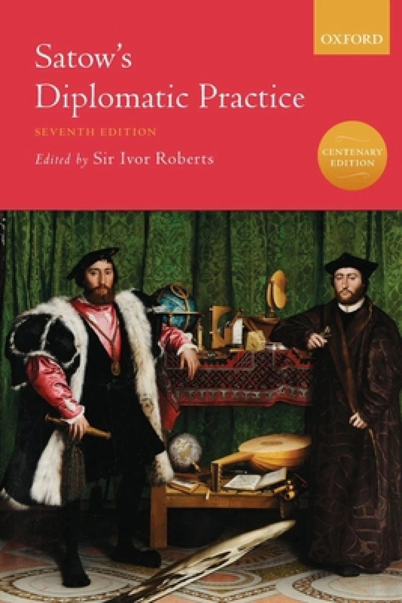 Satow''s Diplomatic Practice