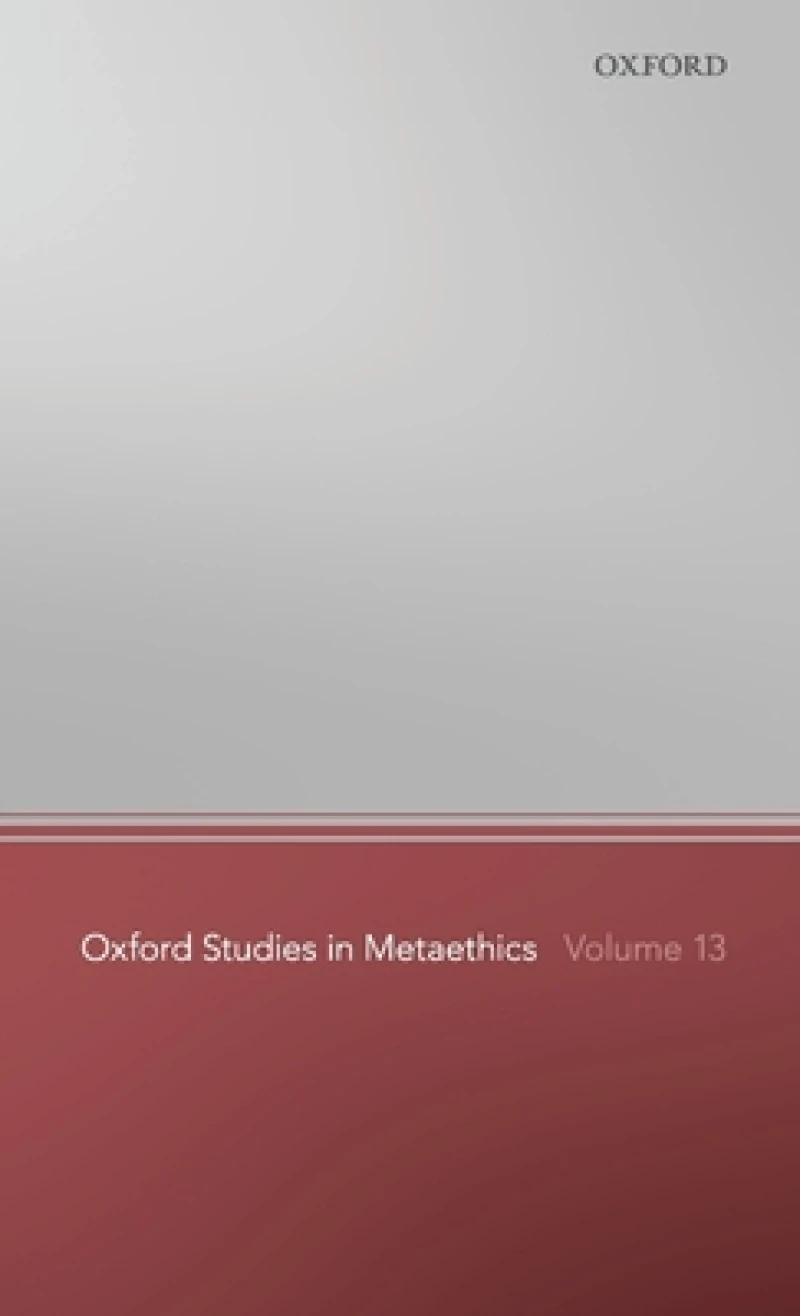 Oxford Studies in Metaethics 13