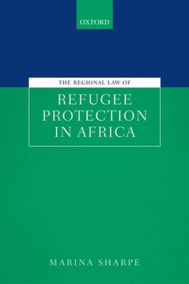 The Regional Law of Refugee Protection in Africa