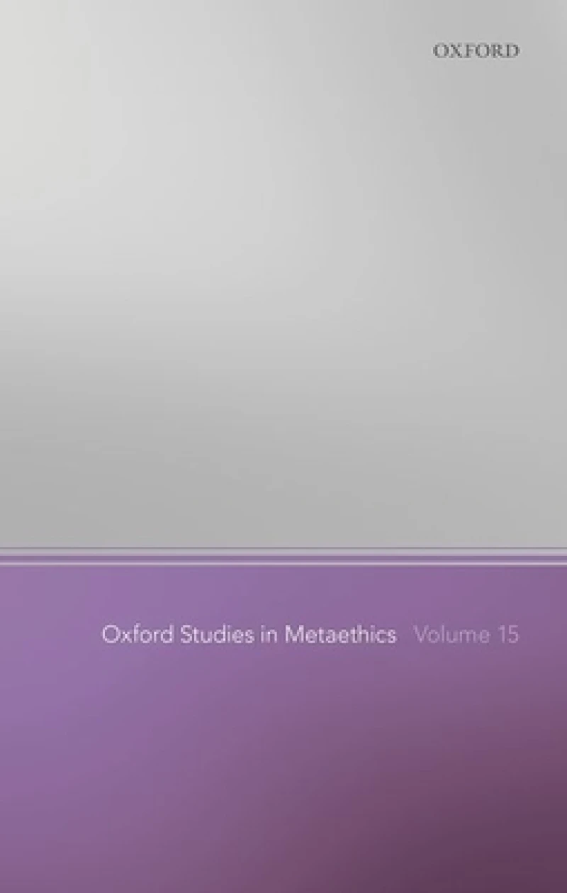 Oxford Studies in Metaethics Volume 15