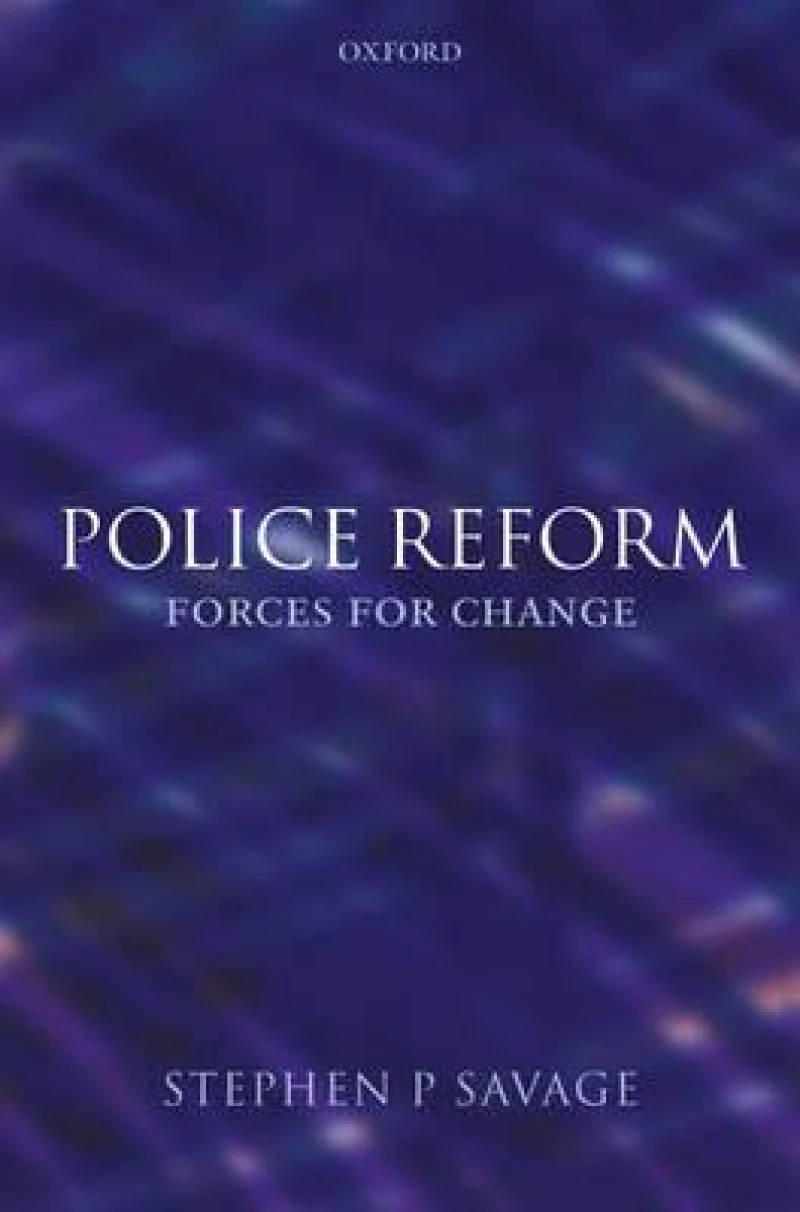 Police Reform: Forces for Change