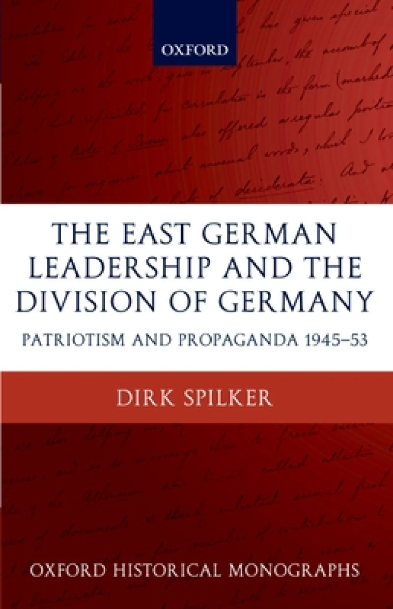 The East German Leadership and the Division of Germany