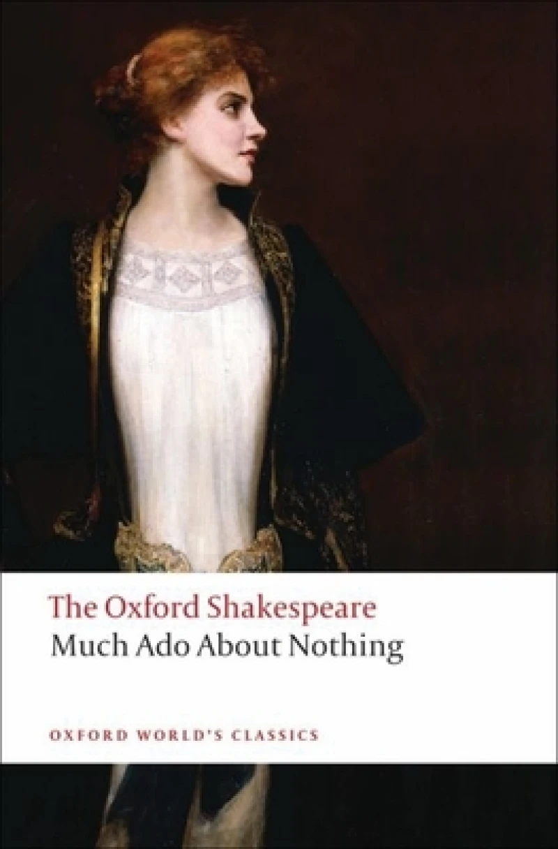 Much Ado About Nothing: The Oxford Shakespeare