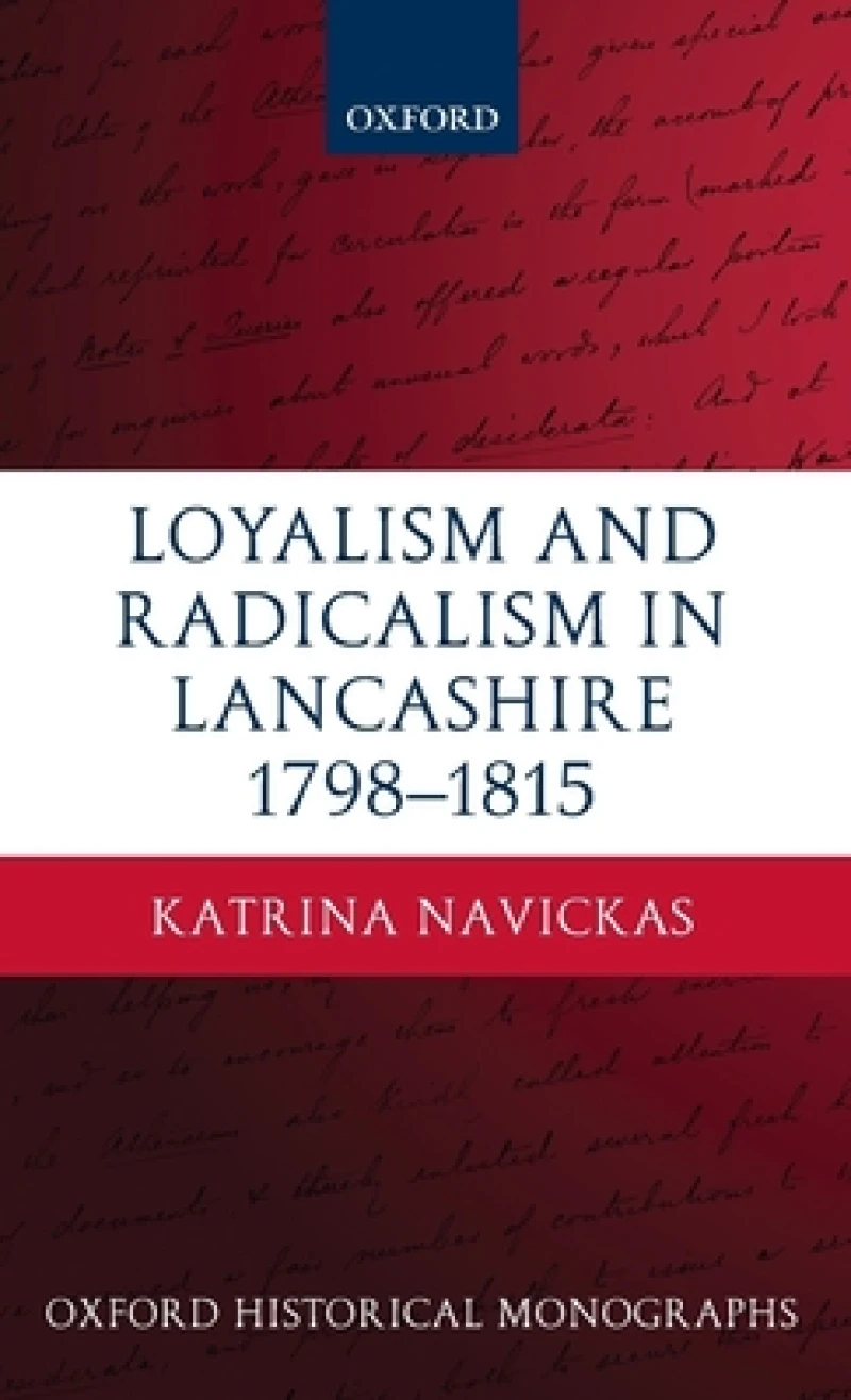 Loyalism and Radicalism in Lancashire, 1798-1815
