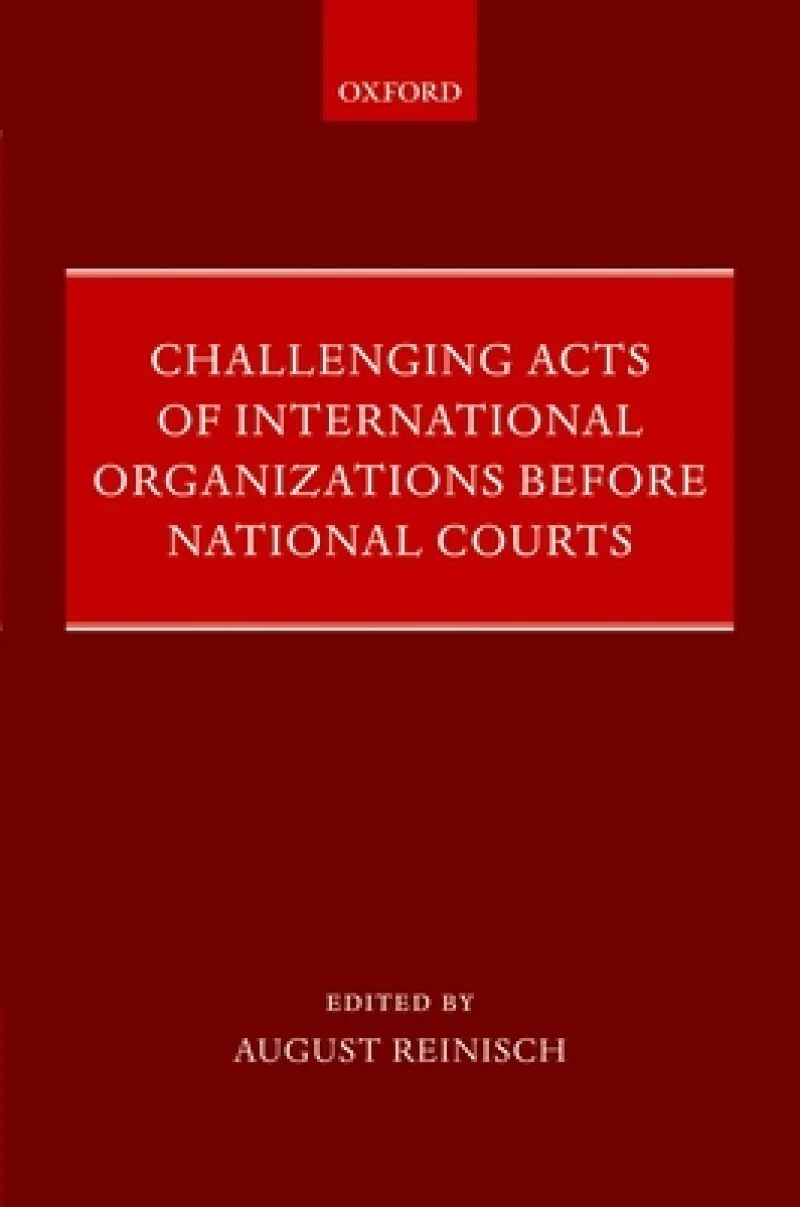 Challenging Acts of International Organizations Before National Courts