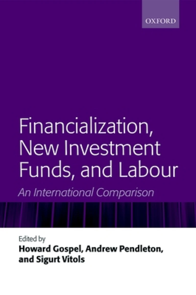 Financialization, New Investment Funds, and Labour