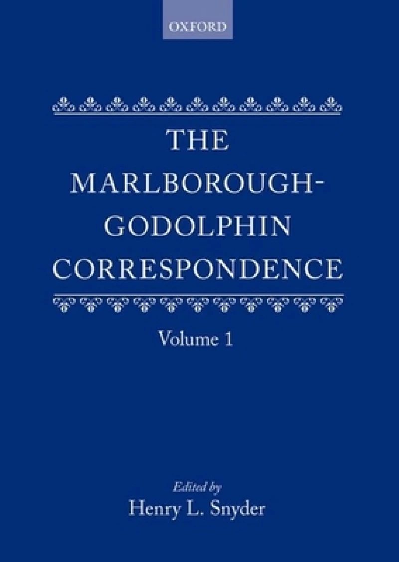 The Marlborough-Godolphin Correspondence, Volume I