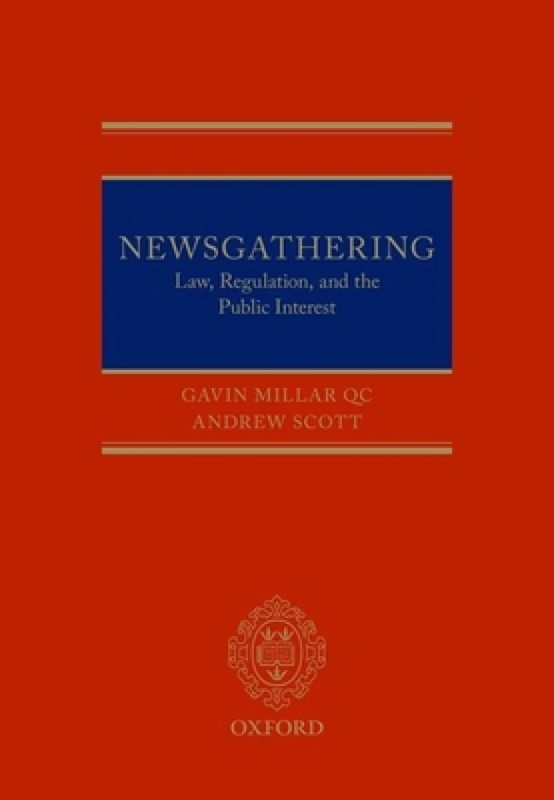 Newsgathering: Law, Regulation, and the Public Interest