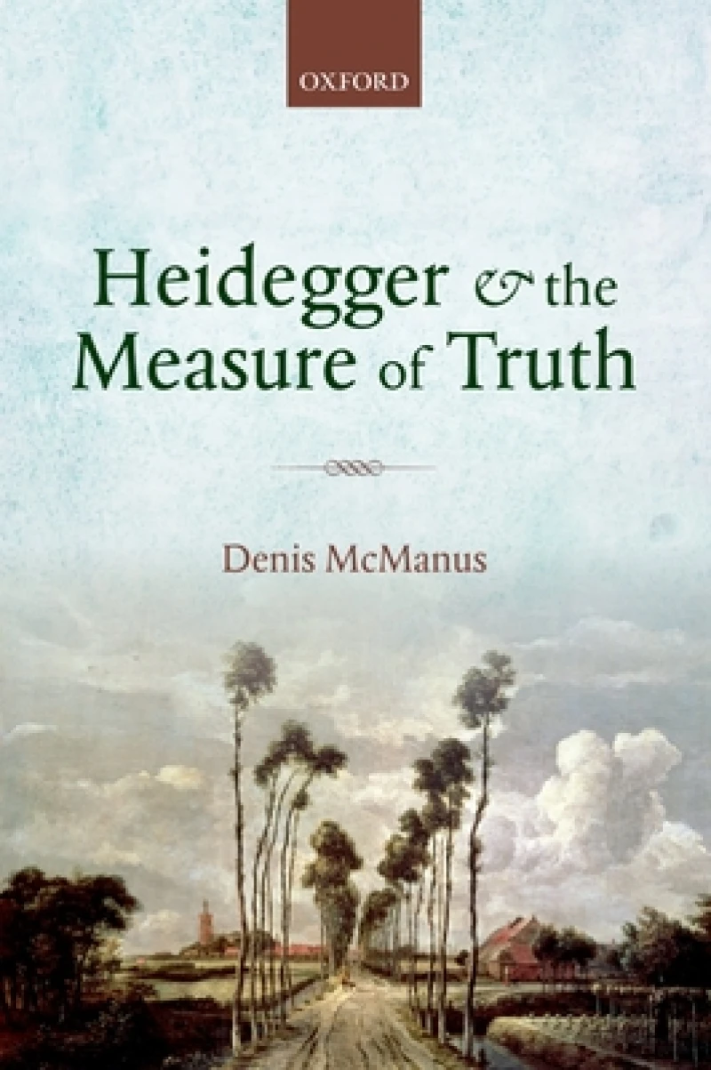 Heidegger and the Measure of Truth