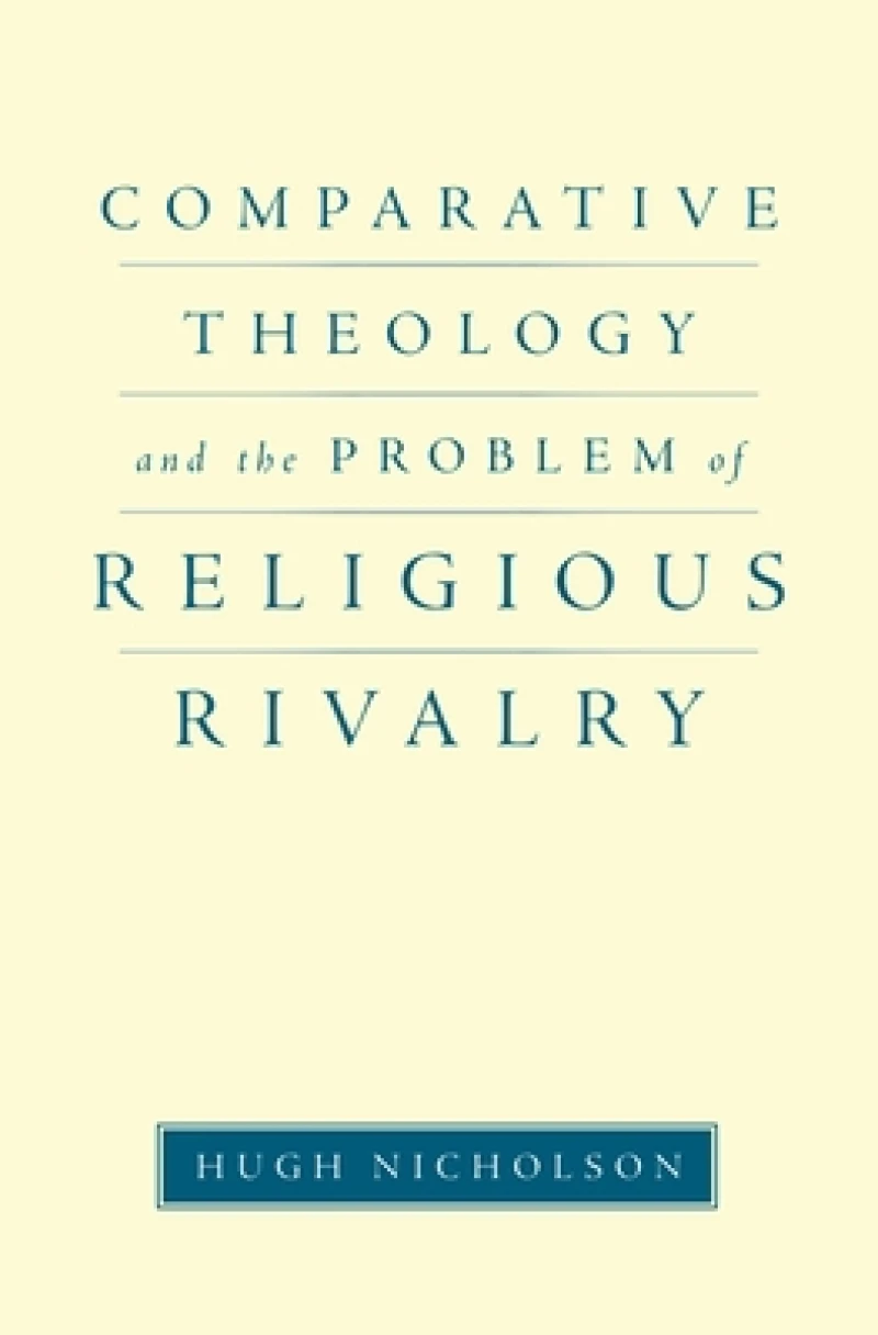 Comparative Theology and the Problem of Religious Rivalry