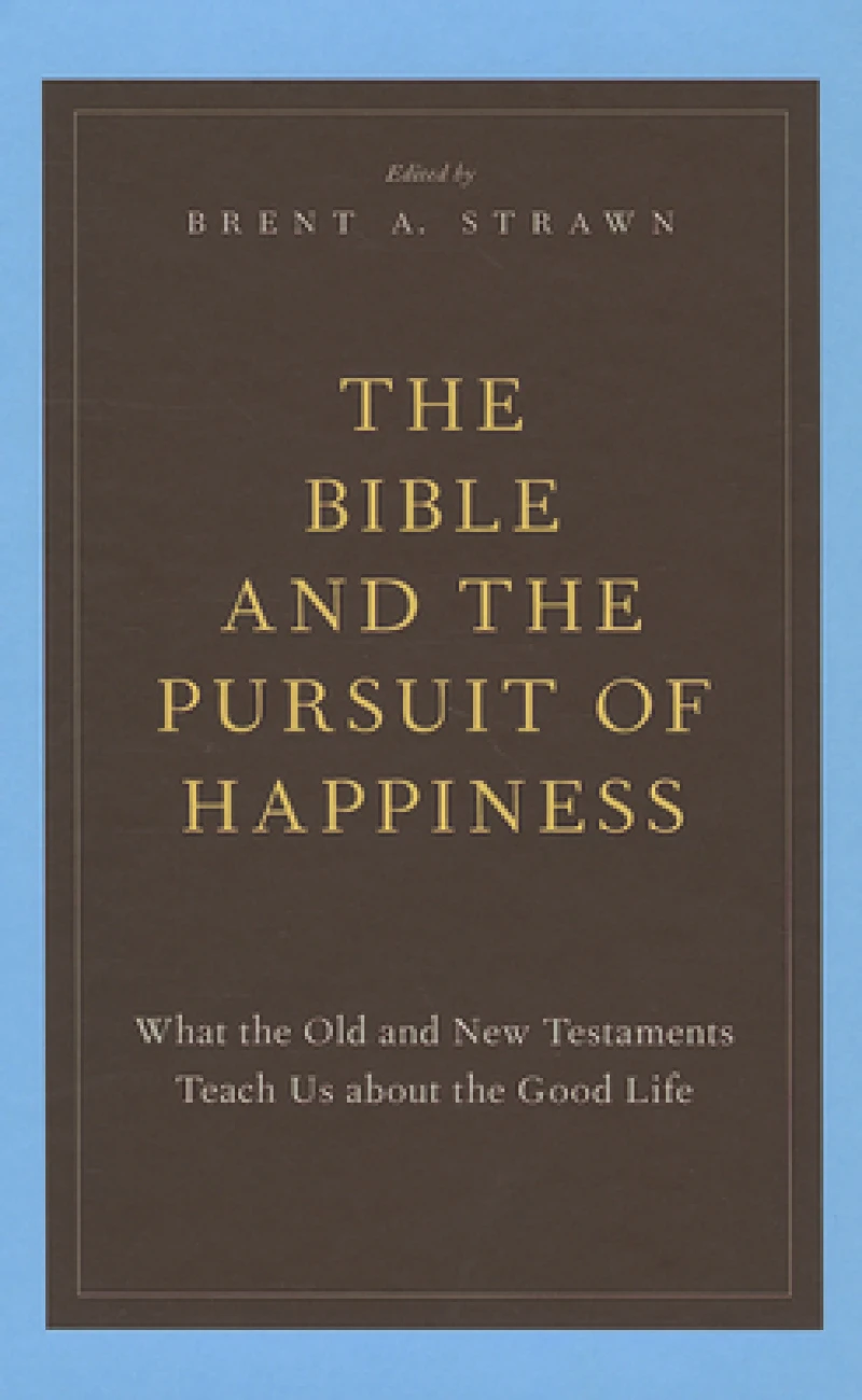 The Bible and the Pursuit of Happiness