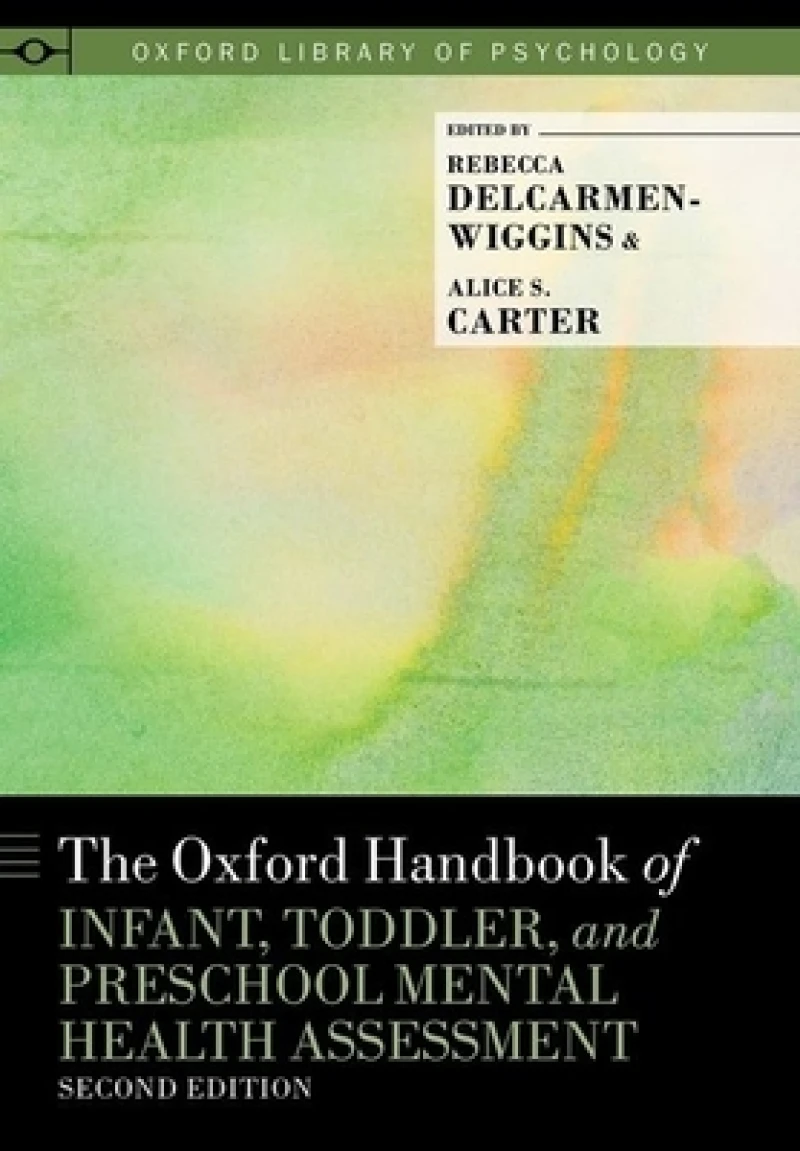 The Oxford Handbook of Infant, Toddler, and Preschool Mental Health Assessment