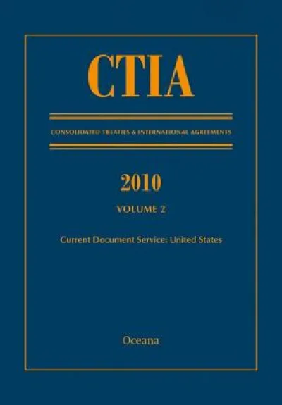 CTIA: Consolidated Treaties & International Agreements 2010 Vol 2