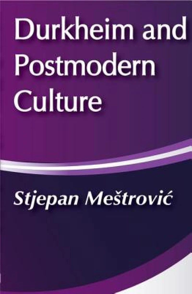 Durkheim and Postmodern Culture