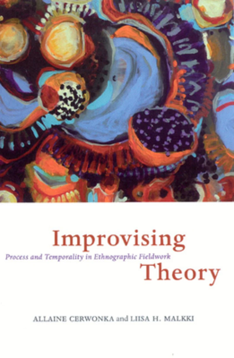 Improvising Theory – Process and Temporality in Ethnographic Fieldwork
