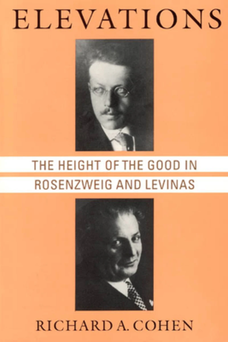 Elevations – The Height of the Good in Rosenzweig and Levinas