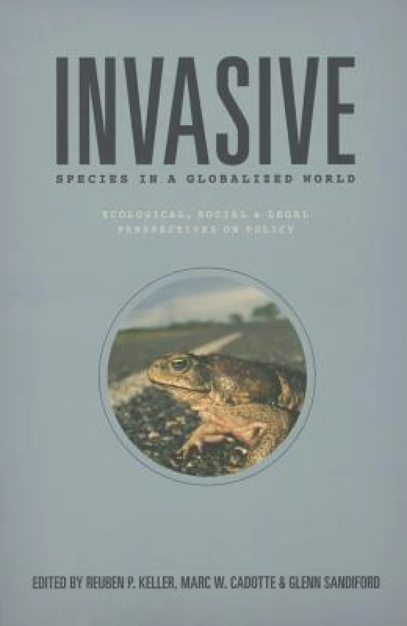 Invasive Species in a Globalized World – Ecological, Social, and Legal Perspectives on Policy