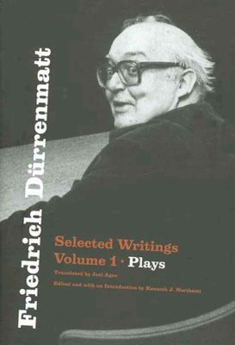 Friedrich Dürrenmatt – Selected Writings, Volume 1, Plays