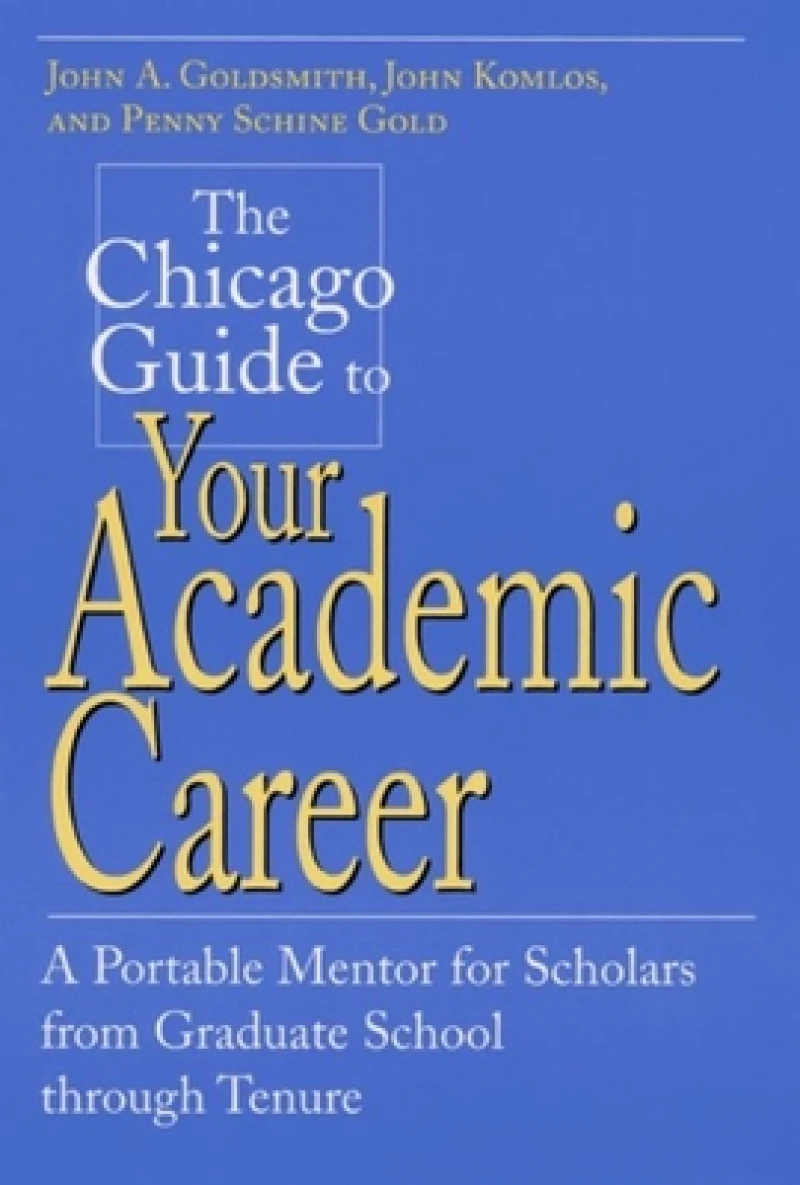 The Chicago Guide to Your Academic Career