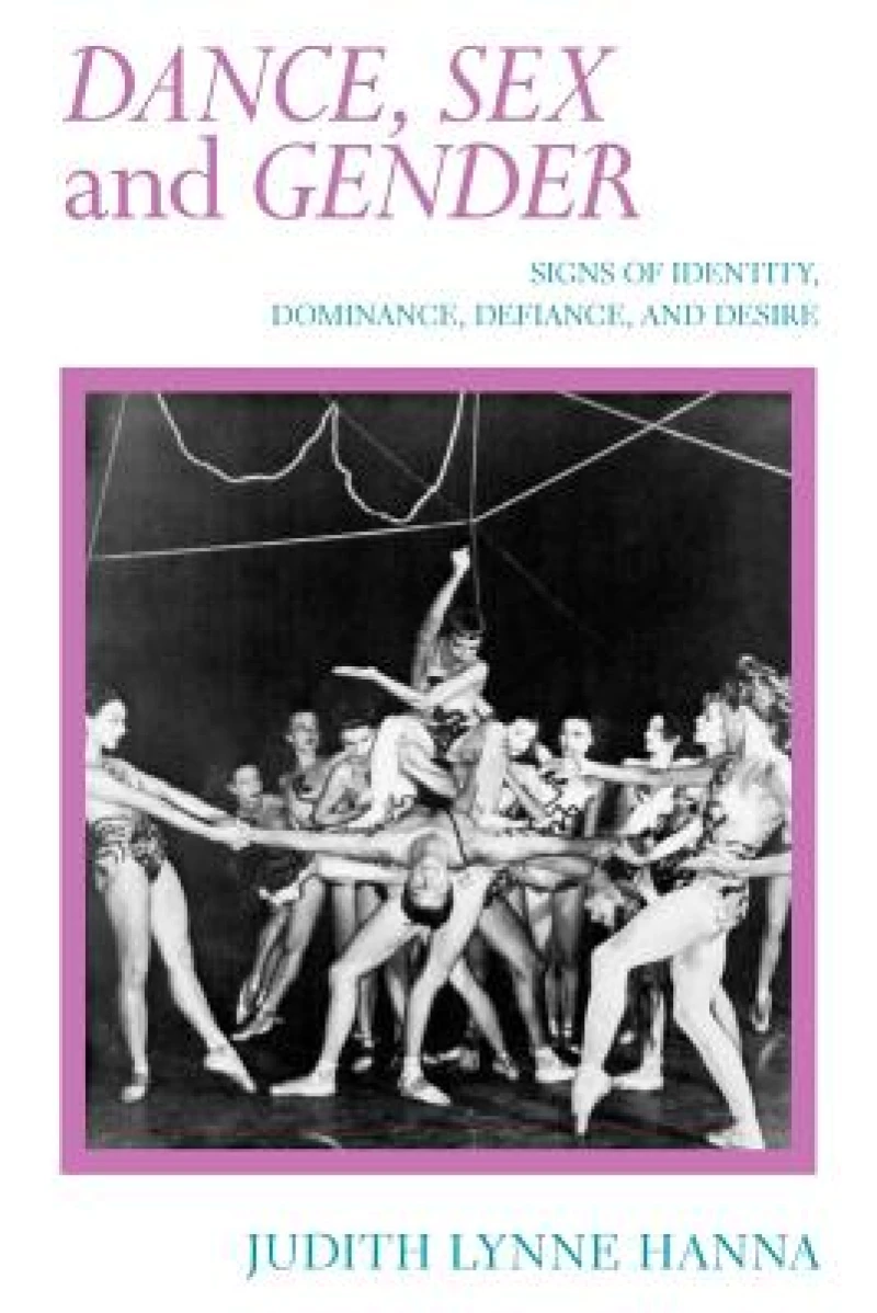 Dance, Sex, and Gender – Signs of Identity, Dominance, Defiance, and Desire