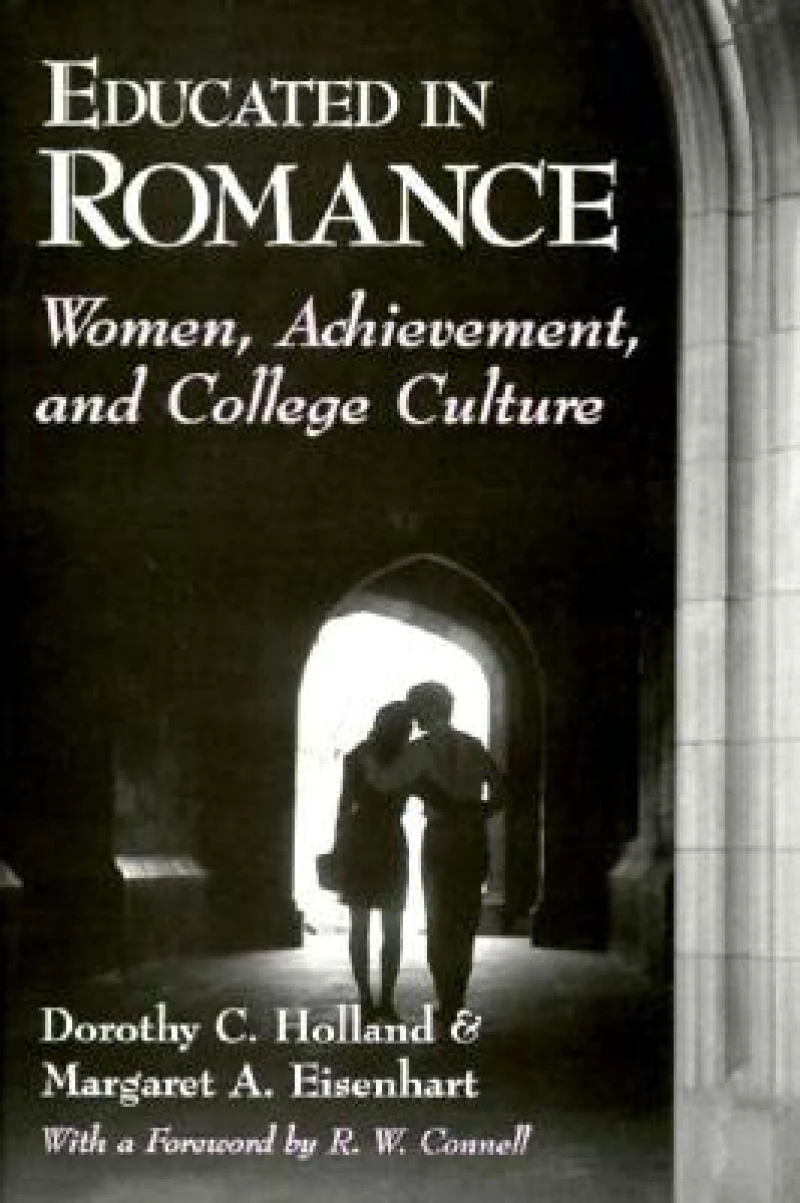 Educated in Romance – Women, Achievement, and College Culture