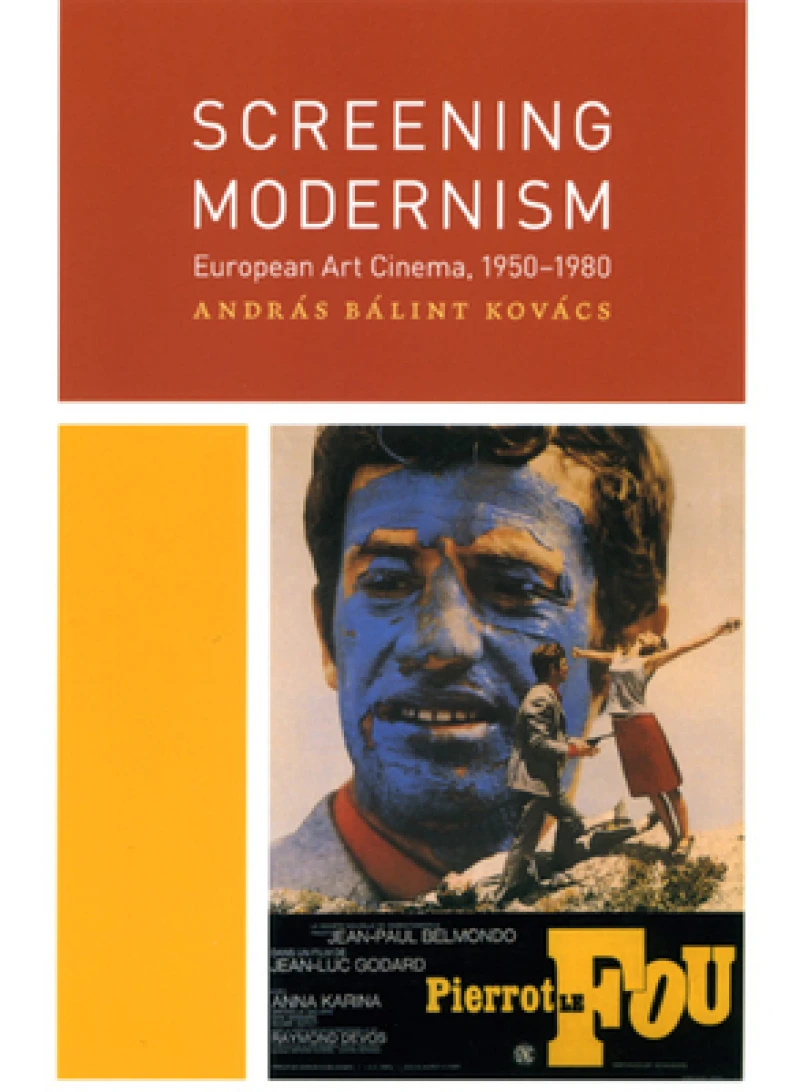 Screening Modernism – European Art Cinema, 1950–1980