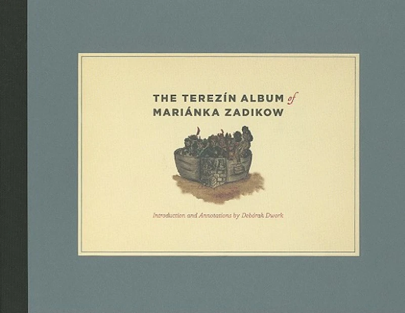 The Terezin Album of Marianka Zadikow