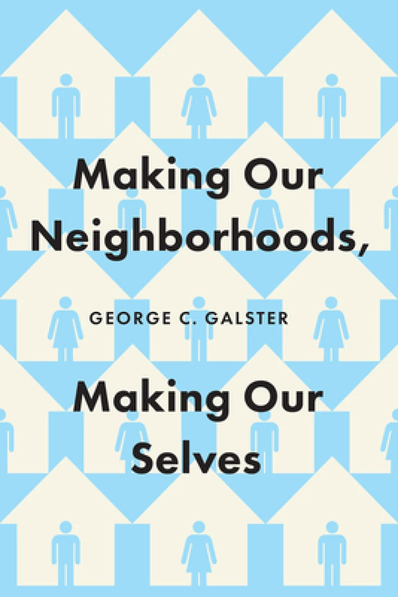 Making Our Neighborhoods, Making Our Selves