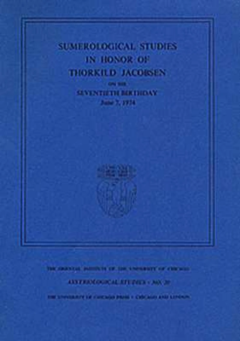 Sumerological Studies in Honor of Thorkild Jacobsen on his Seventieth Birthday, June 7, 1974