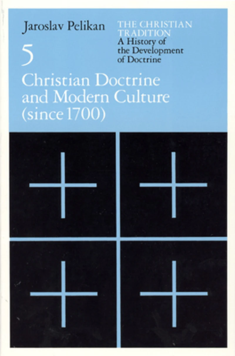 The Christian Tradition: A History of the Develo – Christian Doctrine and Modern Culture (since 1700)