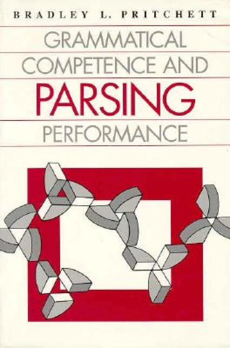 Grammatical Competence and Parsing Performance