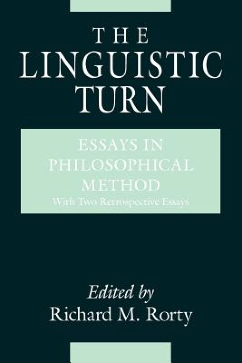 The Linguistic Turn – Essays in Philosophical Method