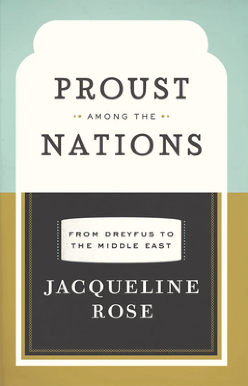 Proust among the Nations – From Dreyfus to the Middle East