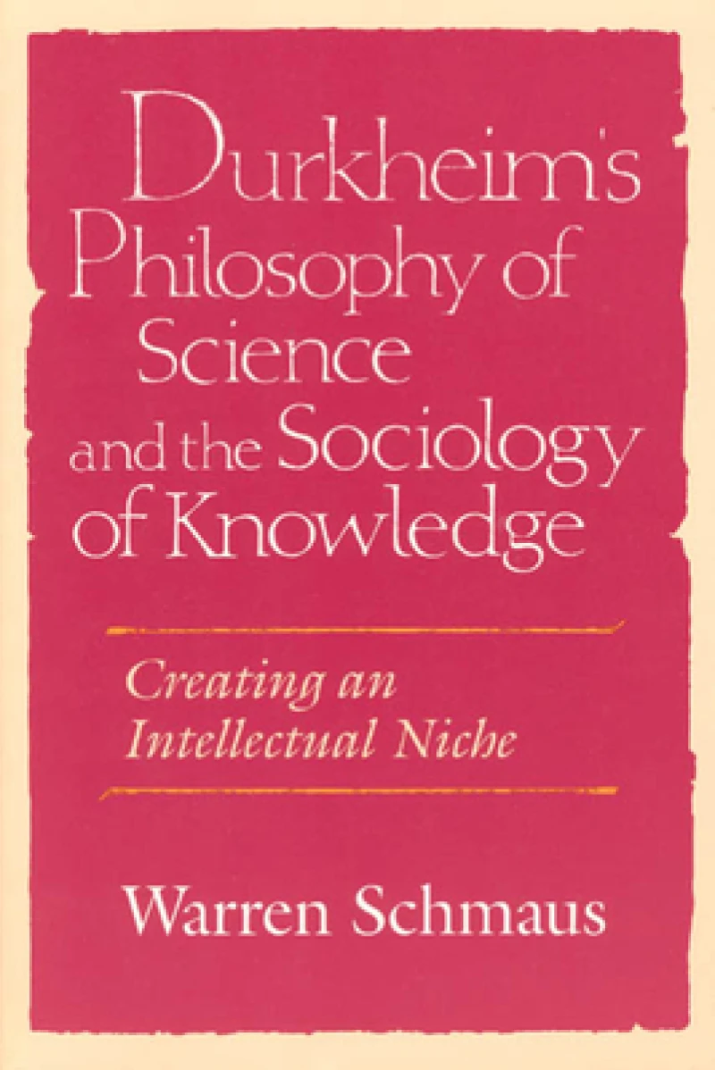 Durkheim's Philosophy of Science and the Sociology of Knowledge